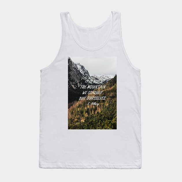 It's not the mountain we conquer Tank Top by artesonraju